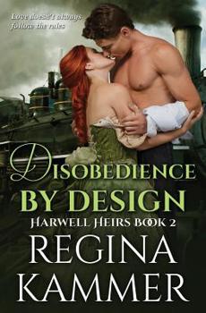 Disobedience By Design - Book #2 of the Harwell Heirs