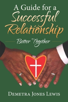 Paperback A Guide for a Successful Relationship: Better Together Book