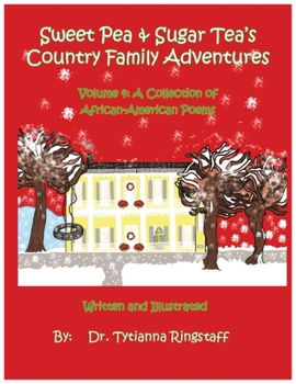 Paperback Sweet Pea & Sugar Tea's Country Family Adventures: Volume 4: A Collection of African-American Poems Book