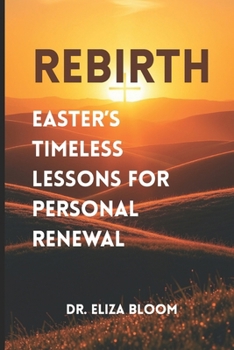 Paperback Rebirth: Easter's Timeless Lessons for Personal Renewal Book