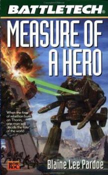 Measure of a Hero - Book #53 of the Classic Battletech