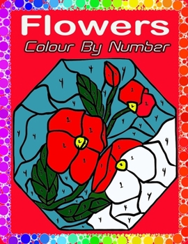Paperback Flowers Color By Number: Large Print Adults Color By Number Coloring Book(Best Coloring Book Flowers Color by Number) Book
