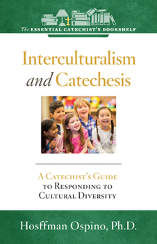 Paperback Interculturalism and Catechesis: A Catechist's Guide to Responding to the Cultural Diversity Book