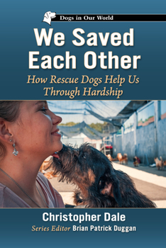 Paperback We Saved Each Other: How Rescue Dogs Help Us Through Hardship Book