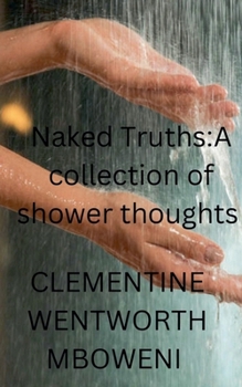 Paperback Naked Truths: A collection of shower thoughts Book