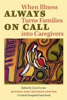 Paperback Always on Call: When Illness Turns Families into Caregivers Book