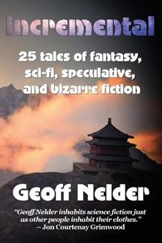 Paperback Incremental: 25 Tales of Fantasy, Sci-Fi, Speculative, and Bizarre Stories Book