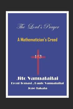 Paperback The Lord's Prayer: A Mathematician's Creed Book