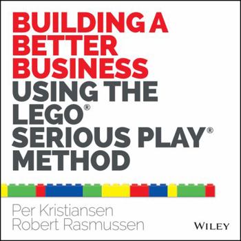 Paperback Building a Better Business Using the Lego Serious Play Method Book
