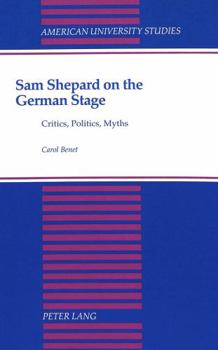 Hardcover Sam Shepard on the German Stage: Critics, Politics, Myths Book
