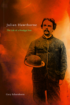 Hardcover Julian Hawthorne: The Life of a Prodigal Son Book
