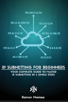 Paperback IP Subnetting for Beginners: Your Complete Guide to Master IP Subnetting in 4 Simple Steps Book