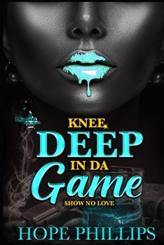 Paperback Knee Deep In Da Game: Show No Love Book