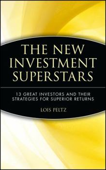 Hardcover The New Investment Superstars: 13 Great Investors and Their Strategies for Superior Returns Book