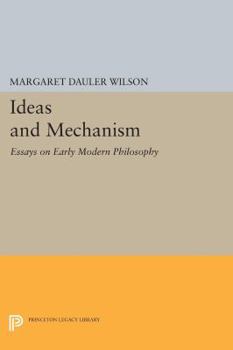 Paperback Ideas and Mechanism: Essays on Early Modern Philosophy Book