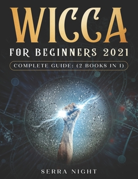 Wicca For Beginners 2021 Complete Guide: