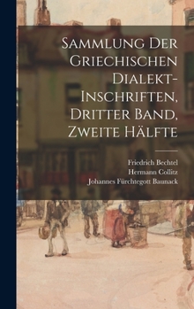 Hardcover Sammlung der griechischen Dialekt-Inschriften, Dritter Band, zweite Hälfte [German] Book