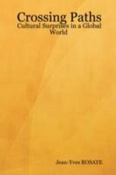 Paperback Crossing Paths...Cultural Surprises in a Global World. Book