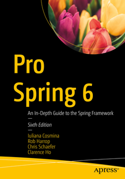 Paperback Pro Spring 6: An In-Depth Guide to the Spring Framework Book