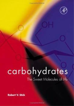 Hardcover Carbohydrates: The Sweet Molecules of Life Book