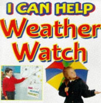 Hardcover Weather Watch (I Can Help) Book