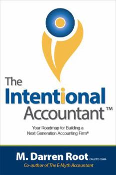 Paperback The Intentional Accountant: Your Roadmap for Building a Next Generation Accounting Firm Book