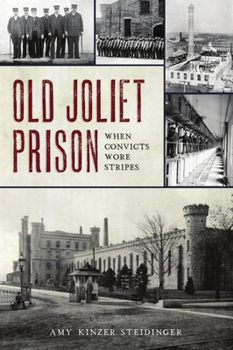 Paperback Old Joliet Prison: When Convicts Wore Stripes Book