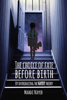Paperback The choice of fate before birth: By introducing the NAYBY theory Book