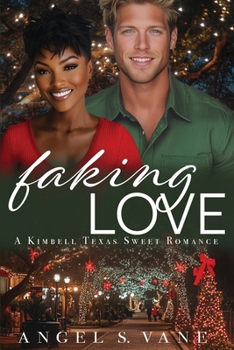 Faking Love (Kimbell Texas Sweet Romances)