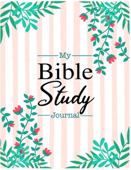 Paperback My Bible Study Journal: A Creative Christian Womans Scripture Notebook Book