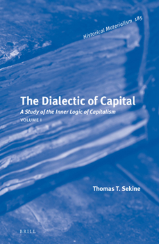 Hardcover The Dialectic of Capital (2 Vols.): A Study of the Inner Logic of Capitalism Book