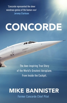 Hardcover Concorde: The Thrilling Account of History's Most Extraordinary Airliner Book