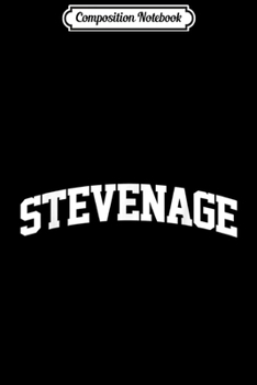 Composition Notebook: Stevenage Vintage Sports Team College Arch  Journal/Notebook Blank Lined Ruled 6x9 100 Pages