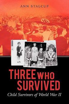 Paperback Three Who Survived: Child Survivors of World War II Book