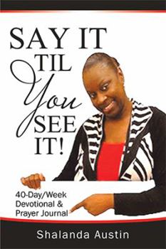 Paperback Say It Til You See It! Book