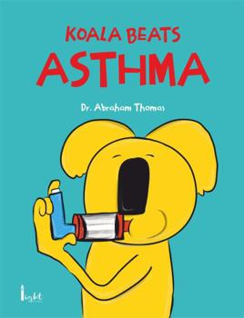 Paperback Koala beats Asthma: How to handle ASTHMA in kids (Kids Medical Books) Book