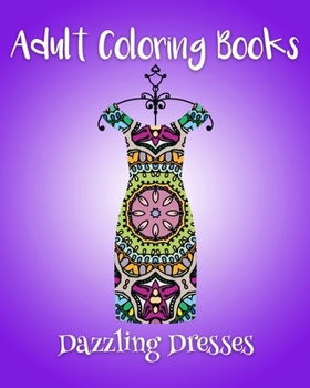 Paperback Adult Coloring Books: Dazzling Dresses Book