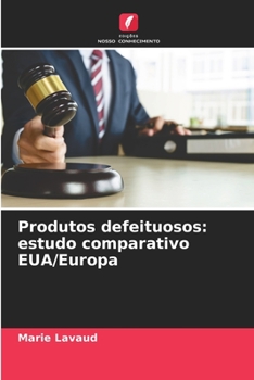Paperback Produtos defeituosos: estudo comparativo EUA/Europa [Portuguese] Book