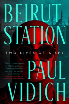 Hardcover Beirut Station: Two Lives of a Spy: A Novel Book