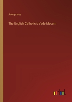 Paperback The English Catholic's Vade Mecum Book