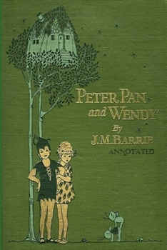 Paperback Peter Pan (Peter and Wendy) "Annotated" Book