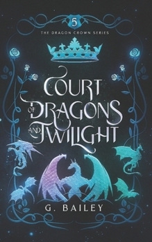 Court of Dragons and Twilight (The Dragon Crown Series)