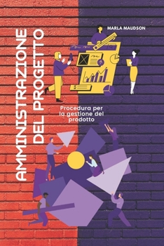 AMMINISTRAZIONE DEL PROGETTO: Procedura per la gestione del prodotto