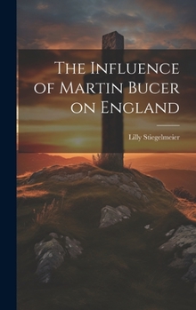 Hardcover The Influence of Martin Bucer on England Book