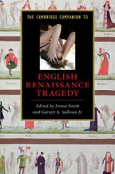 The Cambridge Companion to English Renaissance Tragedy - Book  of the Cambridge Companions to Literature
