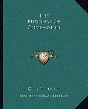 Paperback The Buddhas Of Compassion Book