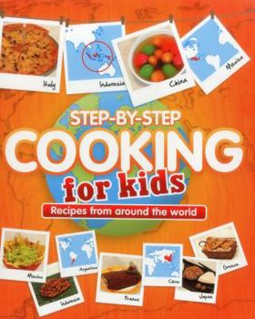 Paperback Step-by-Step Cooking for Kids: Recipes from Around the World Book