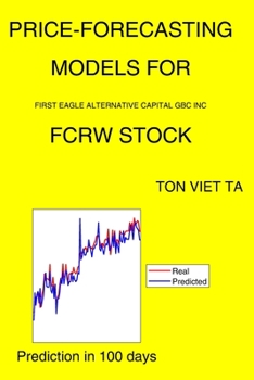 Paperback Price-Forecasting Models for First Eagle Alternative Capital Gbc Inc FCRW Stock Book