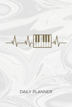 DAILY PLANNER WEEKLY CALENDAR: Piano Player Organizer Undated - Blank 52 Weeks Monday to Sunday -120 Pages- Piano Music Notebook Journal Pianist ... To-Do List for Instrumentalist & Concert Band