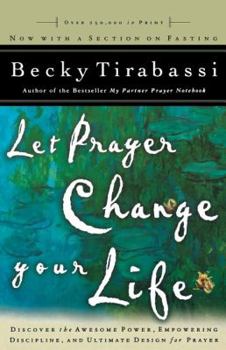 Paperback Let Prayer Change Your Life - Revised: Discover the Awesome Power Of, Empowering Discipline Of, and Ultimate Design for Prayer Book